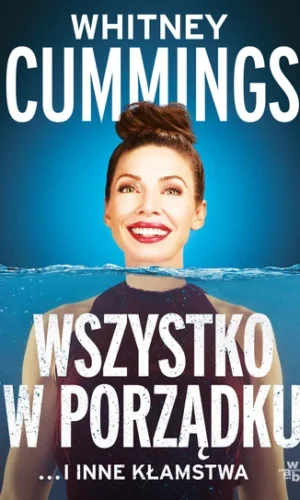 Wszystko w porządku ...i inne kłamstwa